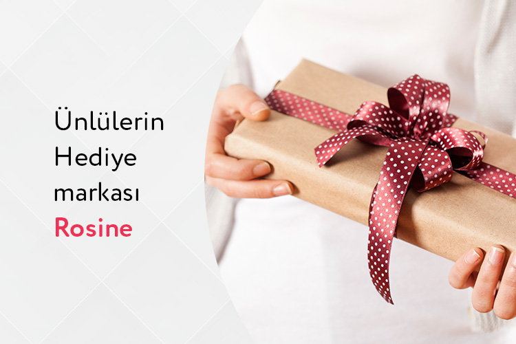 Ünlülerin hediye markası Rosine